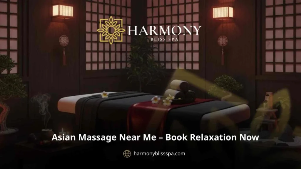 Asian Massage Near Me – Book Relaxation Now
