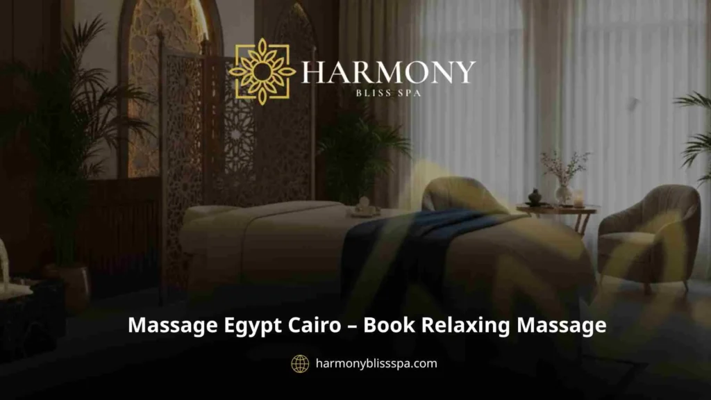 Massage Egypt Cairo – Book Relaxing Massage