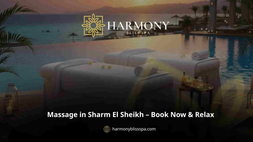 Massage in Sharm El Sheikh – Book Now & Relax