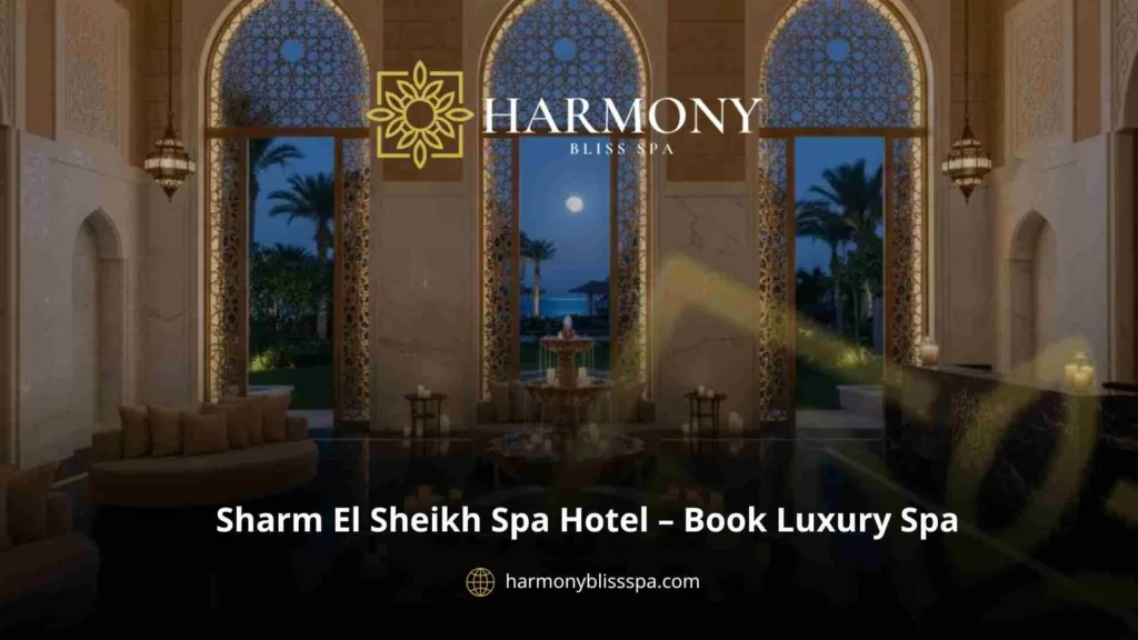 Sharm El Sheikh Spa Hotel – Book Luxury Spa