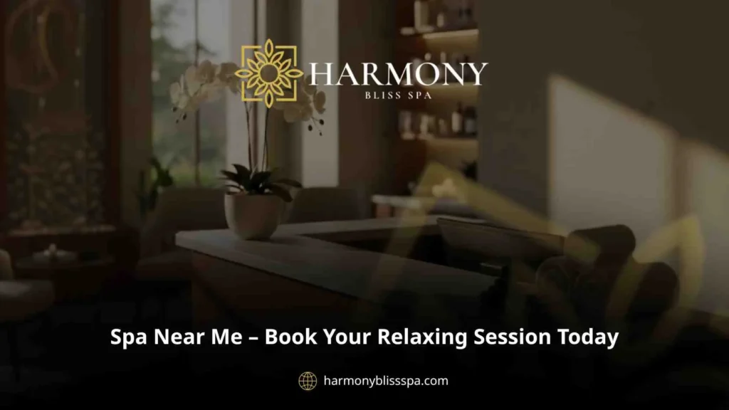 Spa Near Me – Book Your Relaxing Session Today